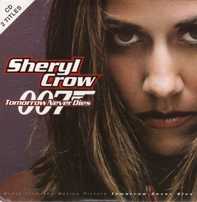 SHERYL CROW 007 TOMORROW NEVER DIES 1997